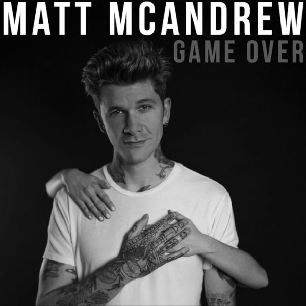 Matt McAndrew • Game Over
