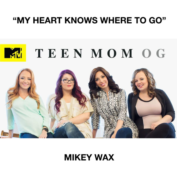 Mikey Wax • My Heart Knows Where To Go • Teen Mom OG • MTV